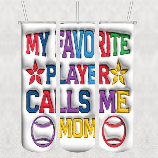 My favorite player Ready-to-Press 20 oz skinny tumbler transfer