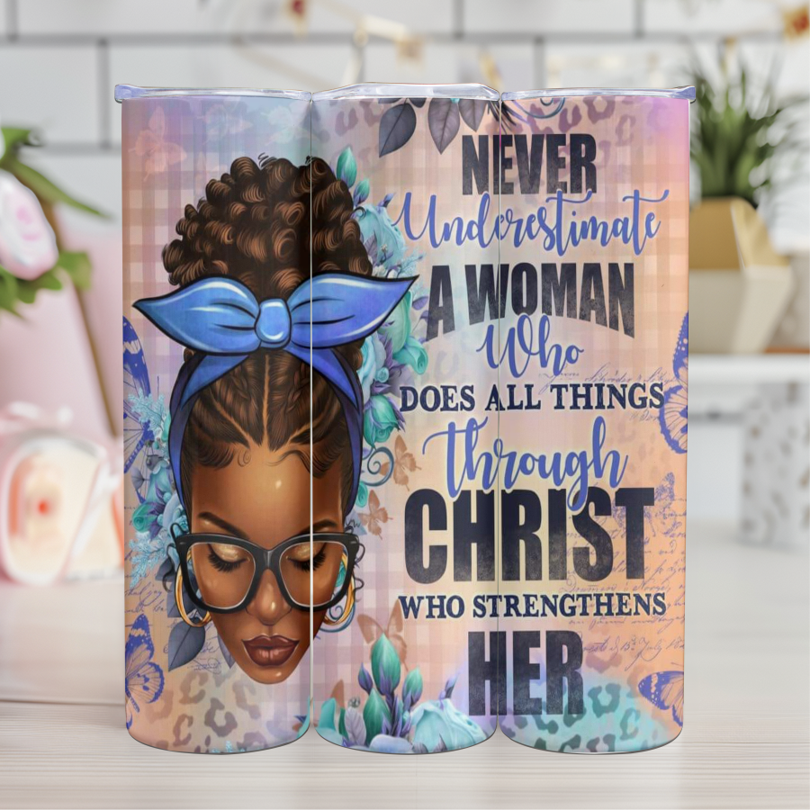 Never Underestimate a Woman 20 oz Skinny Tumbler Transfer